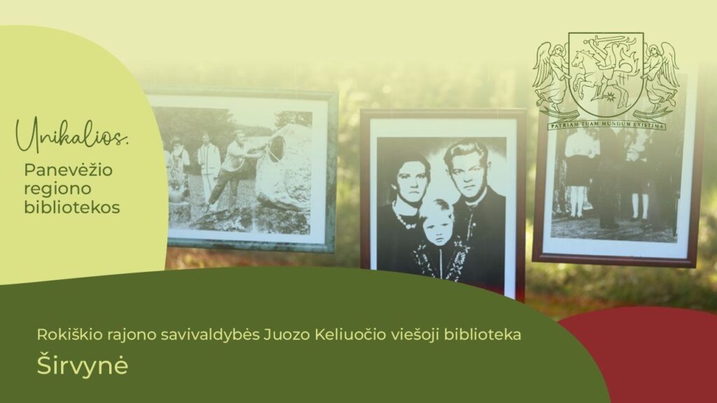 Unikalios. Rokiškio rajono savivaldybės Juozo Keliuočio viešosios bibliotekos „Širvynė“