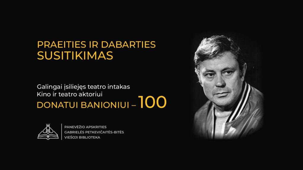 Banioniui – 100. Praeities ir dabarties susitikimas