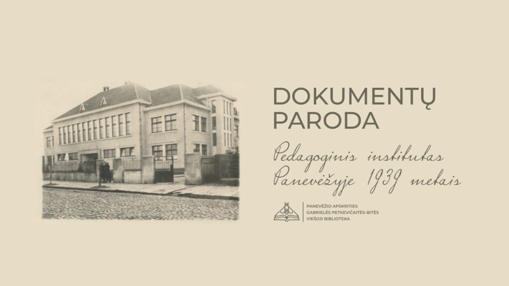 Paroda apie Panevėžyje veikusį Pedagoginį institutą