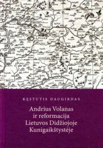 1727763315_andrius-volanas-ir-reformacija-lietuvos-didziojoje-kunigaikstysteje